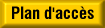Plan d'acc&egrave;s